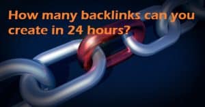 how many backlinks can you create in 24 hours