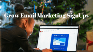 Grow Email Marketing Sign Ups