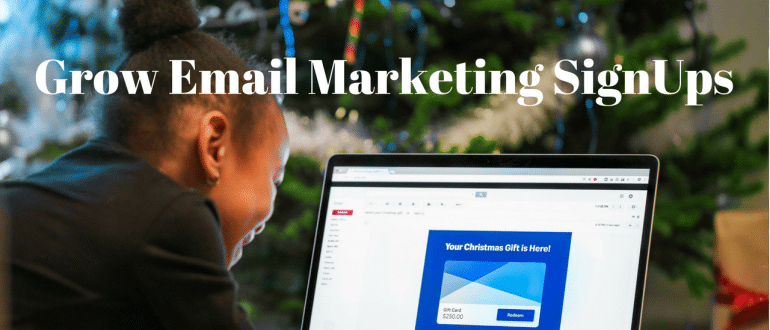 Grow Email Marketing Sign Ups