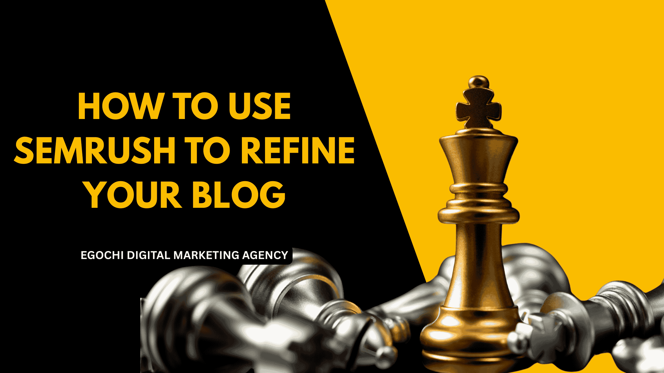 How To Use SEMRush To Refine Your Blog