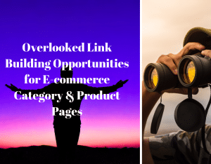 Overlooked Link Building Opportunities for E-commerce Category & Product Pages
