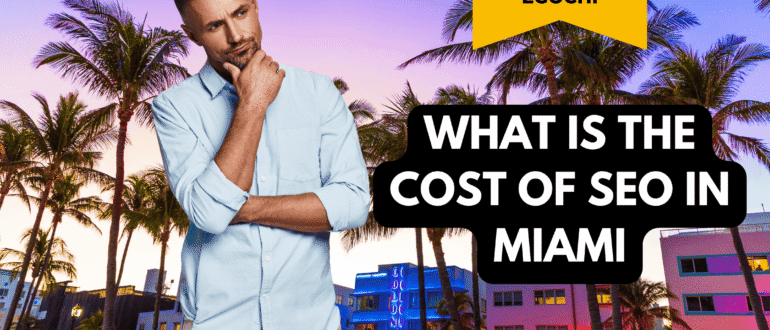 What is The Cost of SEO in Miami